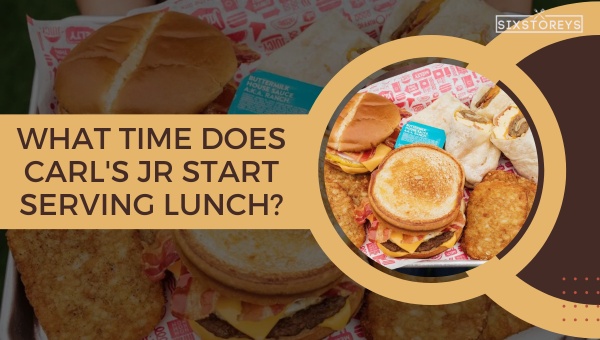 Carls Jr Lunch Hours And Menu: Savor the Delights!